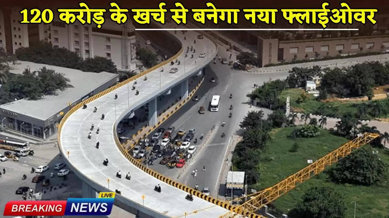 A new flyover will be constructed at a cost of Rs 120 crore