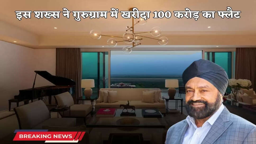 Who is Sukhpal Singh Ahluwalia? who buy 100 crore rs flat in Gurugram’s DLF Camellias?
