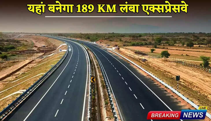 A 189 KM long expressway will be built here