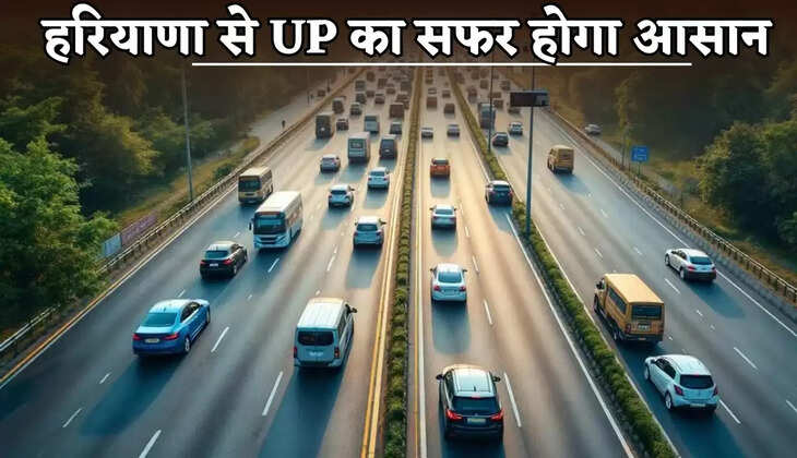 Traveling from Haryana to UP will be easy