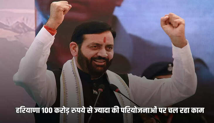 Work is going on on projects worth more than Rs 100 crore in Haryana