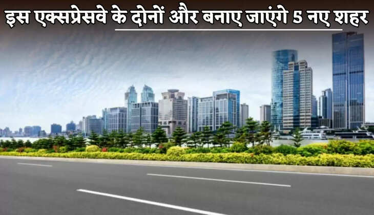 Five new cities will be built on both sides of this expressway.