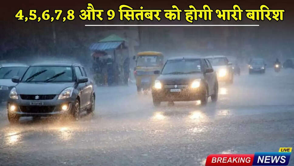 There will be heavy rain on 4,5,6,7,8 and 9 September