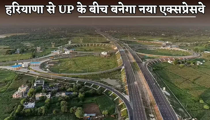 A new expressway will be built between Haryana and Uttar Pradesh.