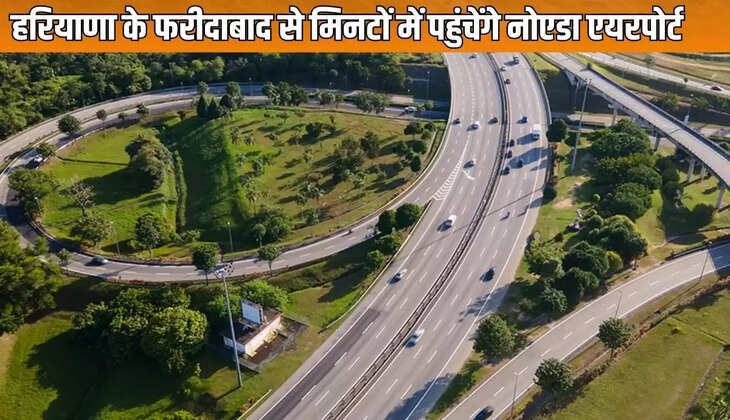 Green Field Expressway: You will reach Noida Airport from Faridabad in Haryana in minutes, this expressway will be ready soon