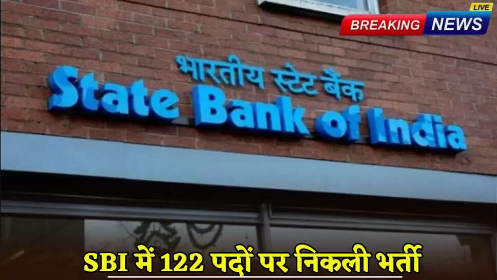 Recruitment for 122 posts in SBI