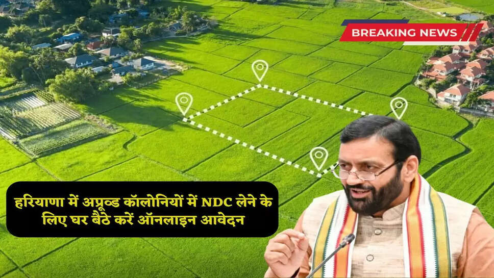 Apply online from home to get NDC in approved colonies in Haryana