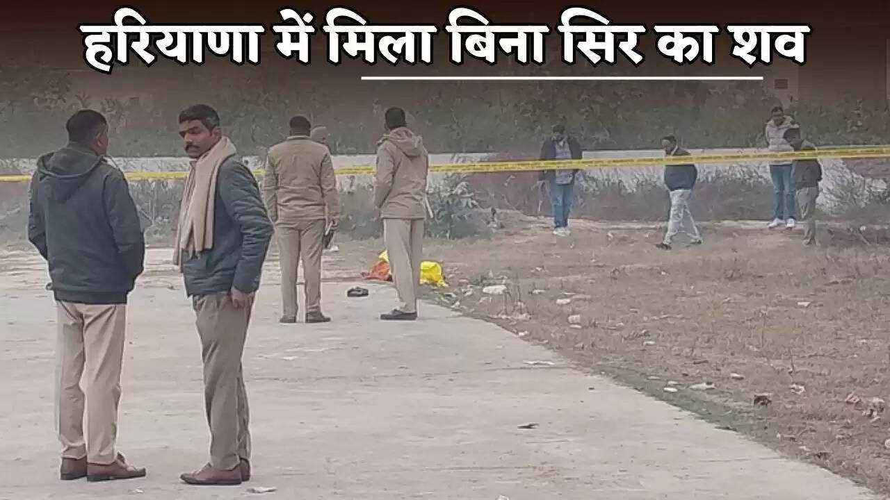 A headless body was found in Haryana.