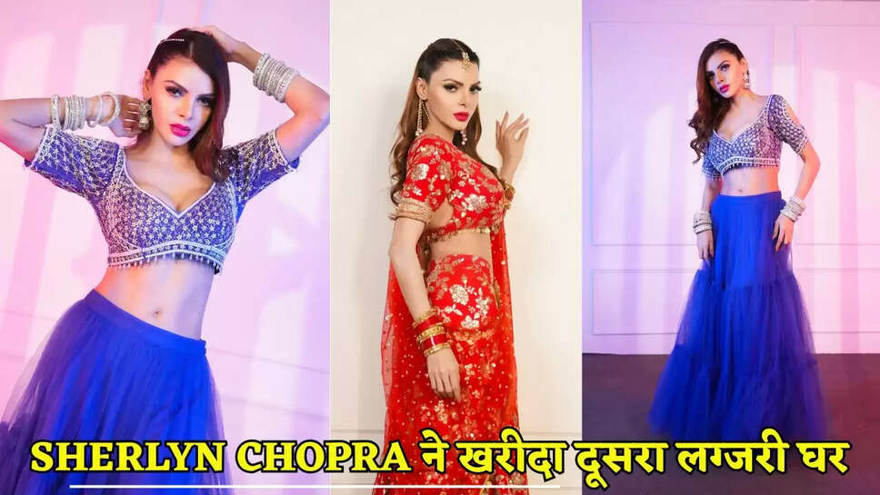 Sherlyn Chopra buys second luxury house in Juhu