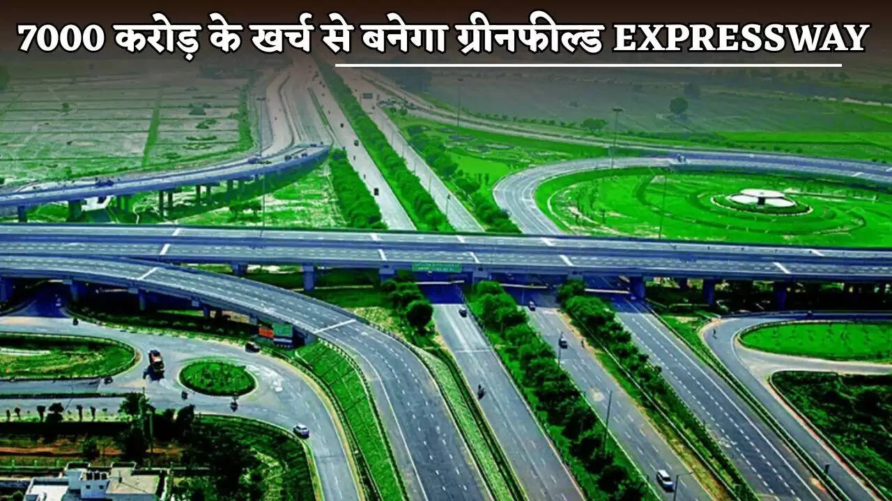 Greenfield Expressway to be built at a cost of Rs 7000 crore